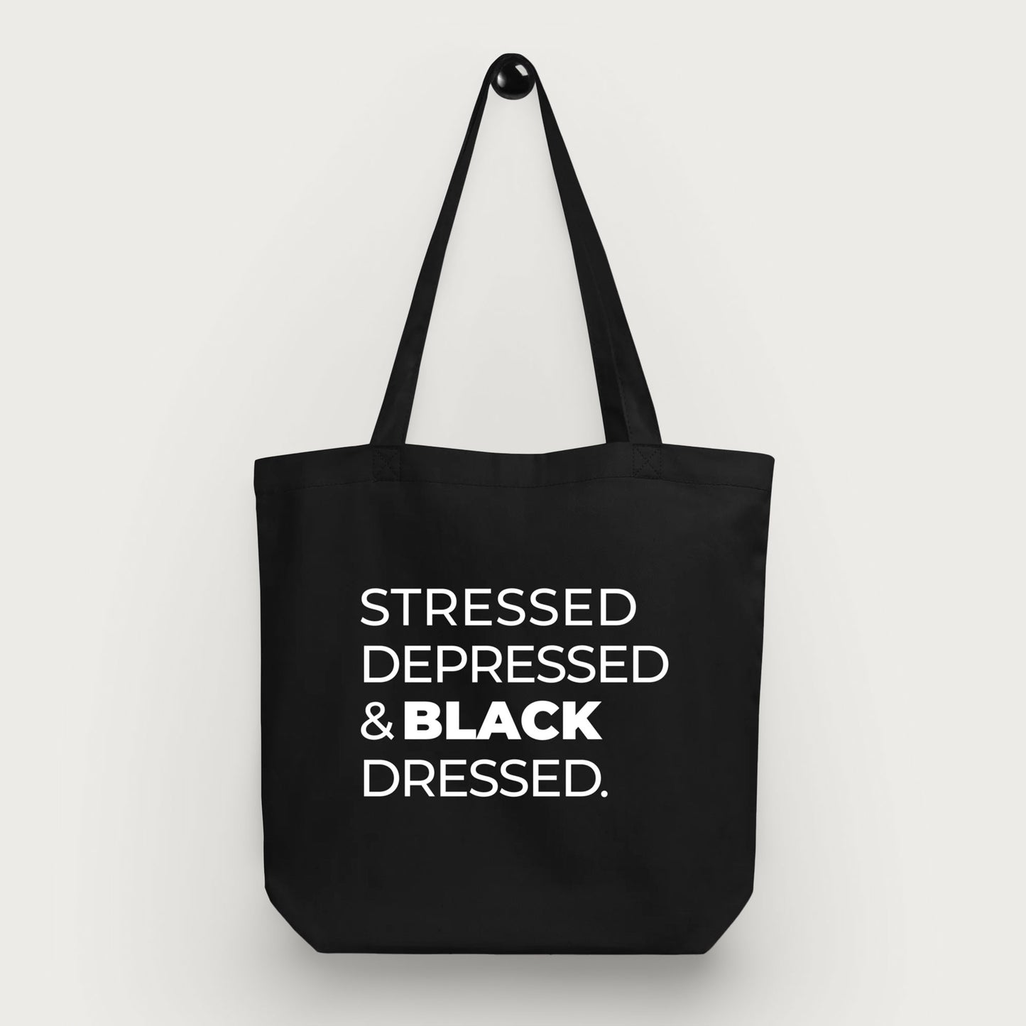 Stressed, Depressed & Black Dressed - White on Black Tote Bag