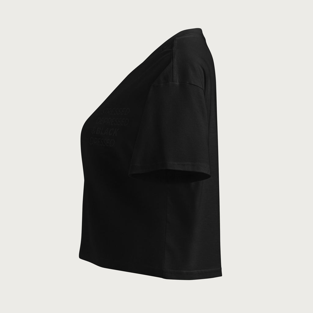 Stressed, Depressed & Black Dressed - All Black - Women's Crop Top