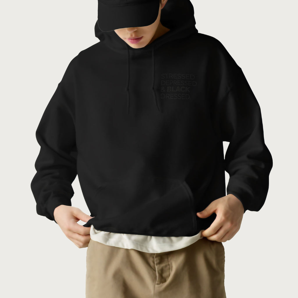 Stressed, Depressed &amp; Black Dressed - Black on black Hoodie