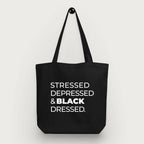 Stressed, Depressed & Black Dressed - White on Black Tote Bag