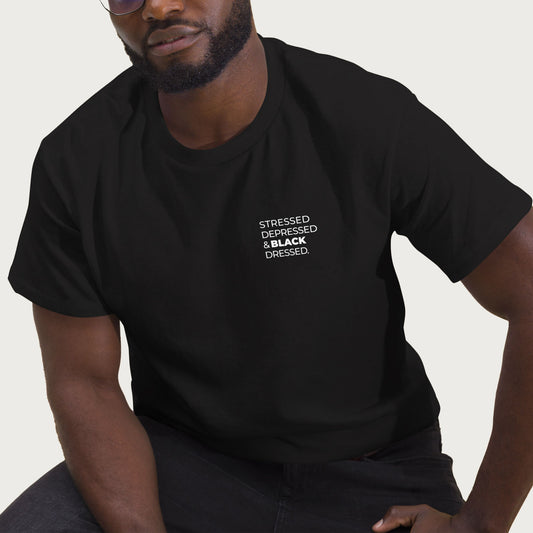 Stressed, Depressed & Black Dressed - White text on black T-shirt